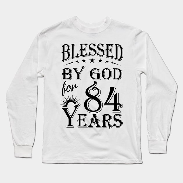 Blessed By God For 84 Years Long Sleeve T-Shirt by Lemonade Fruit